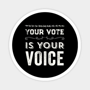 Your Vote Is Your Voice Magnet